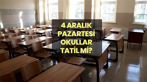 4 aralık okullar tatil mi